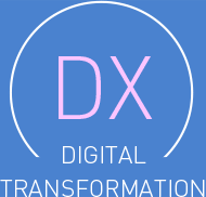DX(DIGITAL TRANSFORMATION)